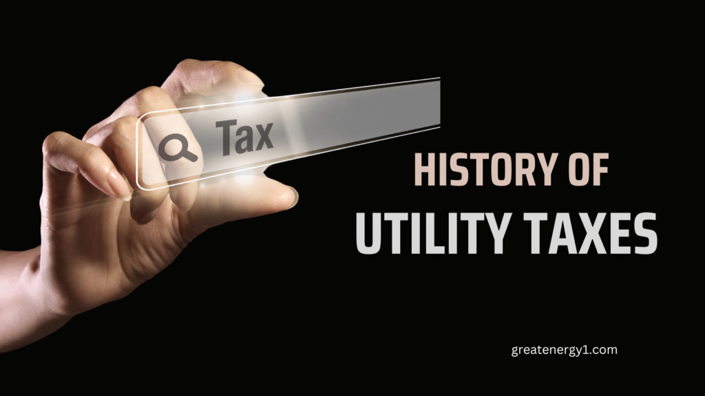 History of Utility Taxes