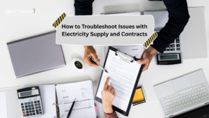 How to Troubleshoot Issues with Electricity Supply and Contracts